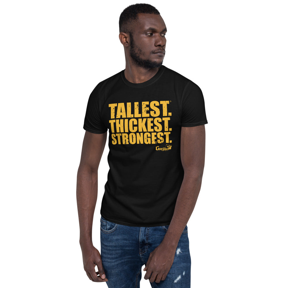 Tallest Thickest Strongest Short-Sleeve Unisex T-Shirt
