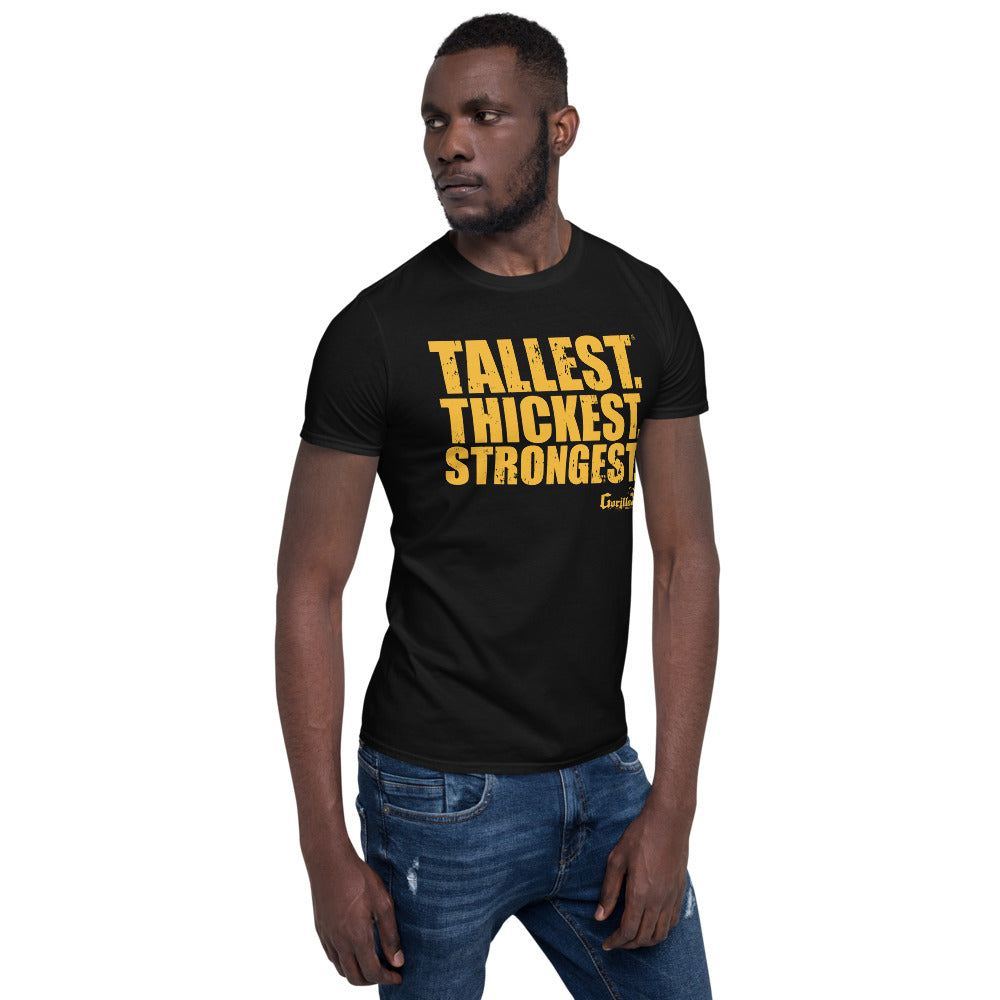 Tallest Thickest Strongest Short-Sleeve Unisex T-Shirt