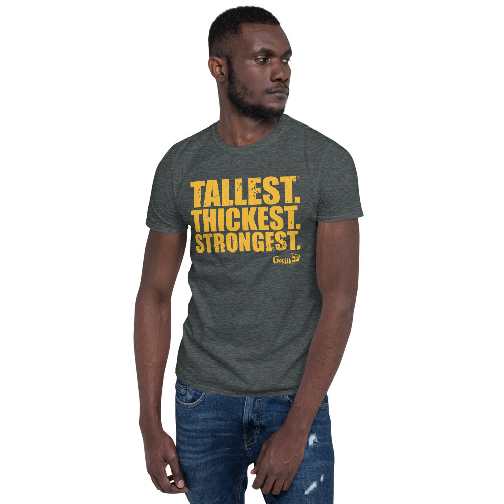 Tallest Thickest Strongest Short-Sleeve Unisex T-Shirt