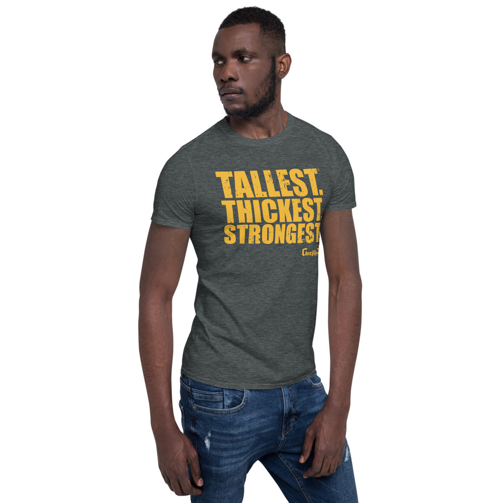 Tallest Thickest Strongest Short-Sleeve Unisex T-Shirt