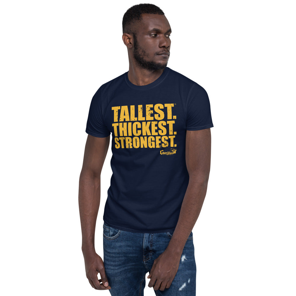 Tallest Thickest Strongest Short-Sleeve Unisex T-Shirt
