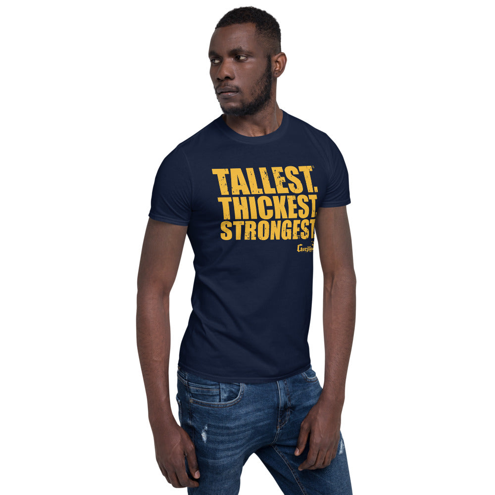Tallest Thickest Strongest Short-Sleeve Unisex T-Shirt
