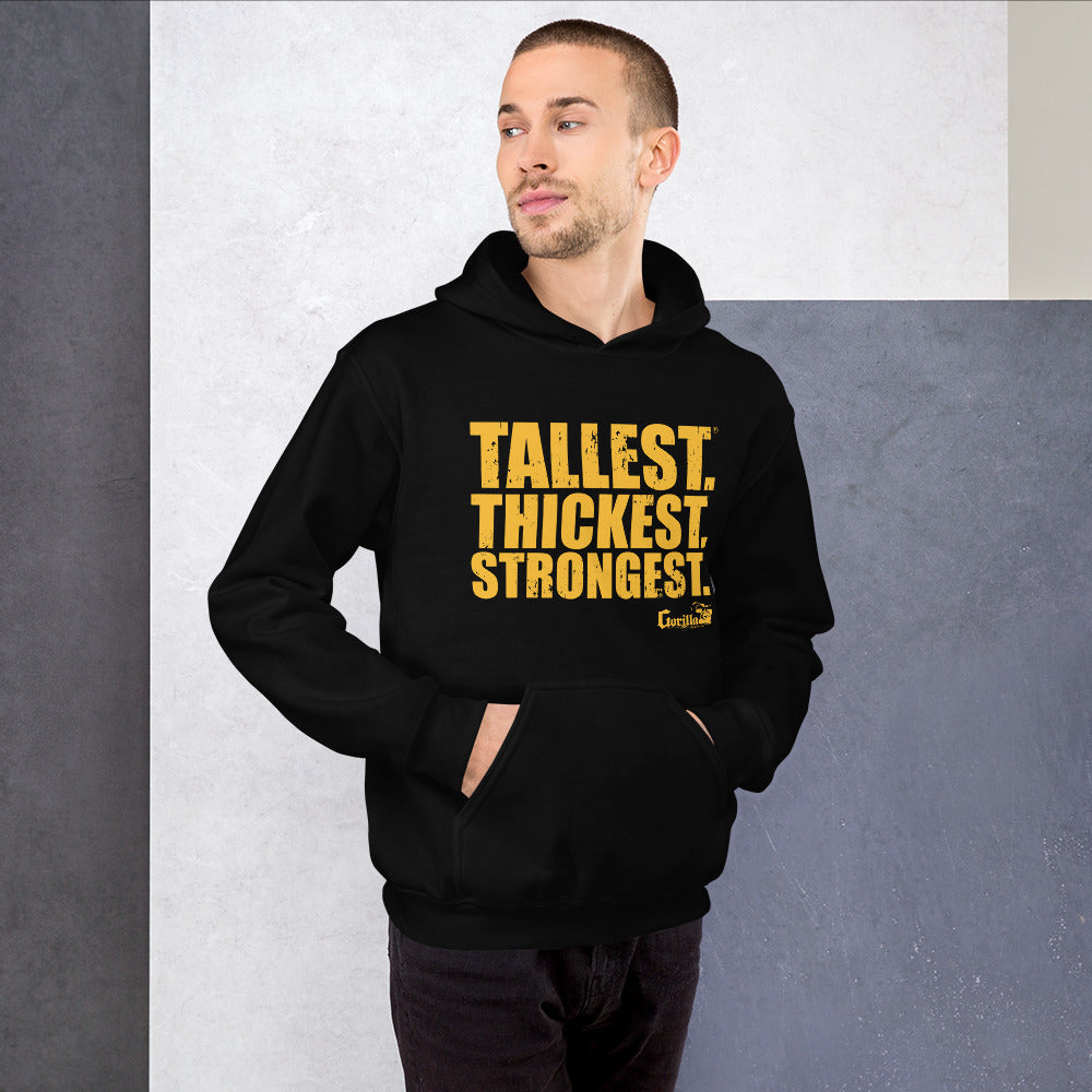 Tallest Thickest Strongest Unisex Hoodie