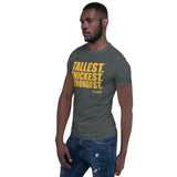 Tallest Thickest Strongest Short-Sleeve Unisex T-Shirt